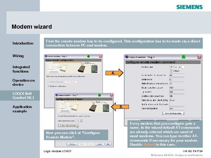 Modem wizard Introduction First the remote modem has to be configured. This configuration has