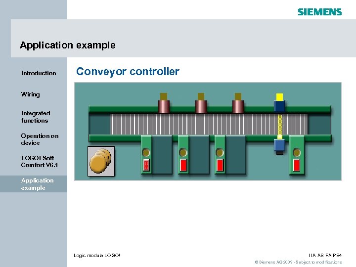 Application example Introduction Conveyor controller Wiring Integrated functions Operation on device LOGO! Soft Comfort