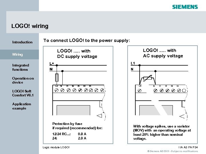 LOGO! wiring Introduction Wiring To connect LOGO! to the power supply: LOGO!. . .