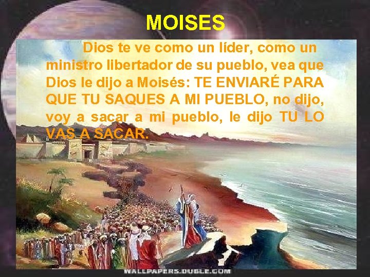 MOISES • • • líder, como un Exodo Dios te ve como • unÉxodo