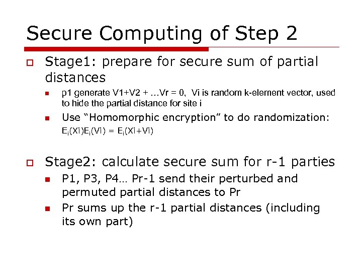 Secure Computing of Step 2 o Stage 1: prepare for secure sum of partial