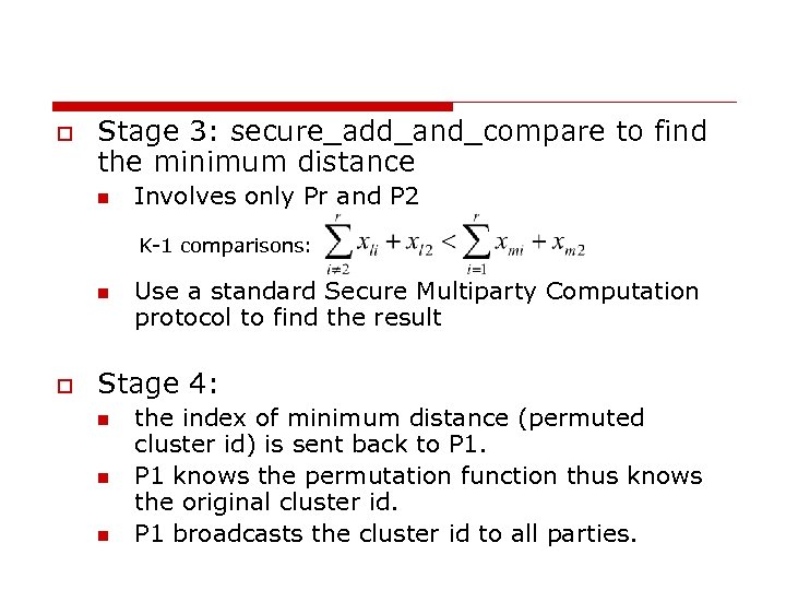 o Stage 3: secure_add_and_compare to find the minimum distance n Involves only Pr and