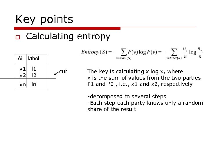 Key points o Calculating entropy Ai label v 1 v 2 l 1 l