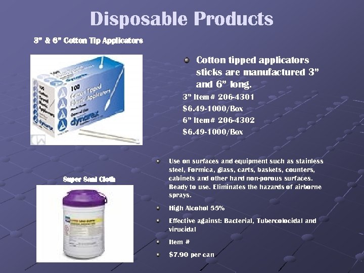 Disposable Products 3” & 6” Cotton Tip Applicators Cotton tipped applicators sticks are manufactured