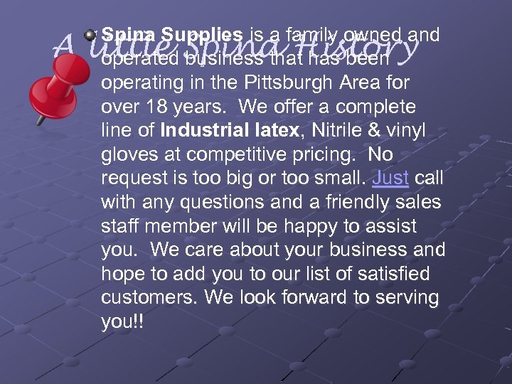A Spina Supplies is a family owned and little Spina History operated business that