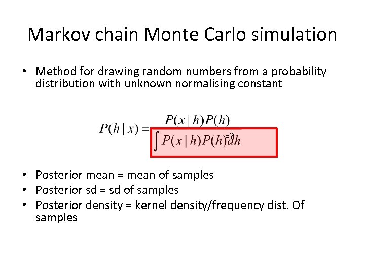 Markov chain Monte Carlo simulation • Method for drawing random numbers from a probability