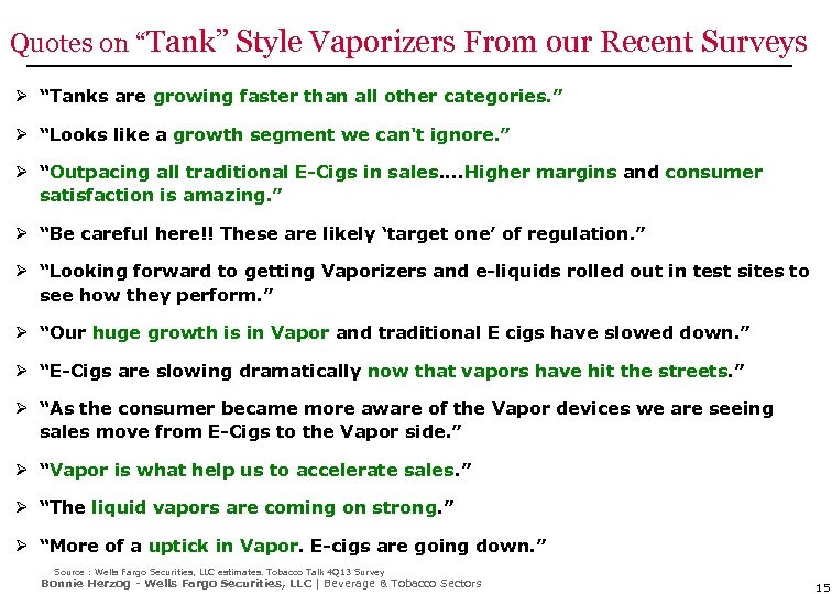 Quotes on “Tank” Style Vaporizers From our Recent Surveys Ø “Tanks are growing faster