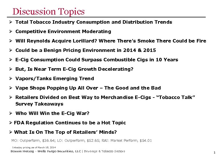 Discussion Topics Ø Total Tobacco Industry Consumption and Distribution Trends Ø Competitive Environment Moderating