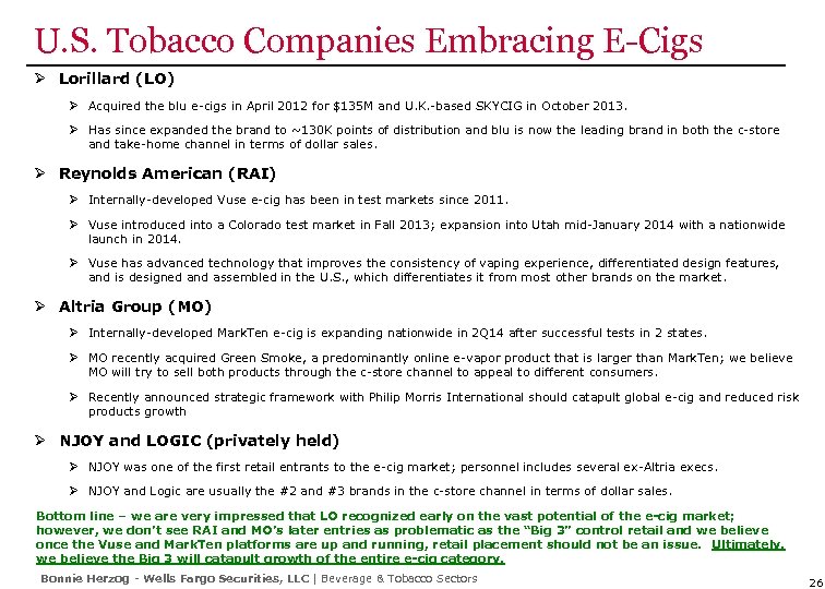 U. S. Tobacco Companies Embracing E-Cigs Ø Lorillard (LO) Ø Acquired the blu e-cigs