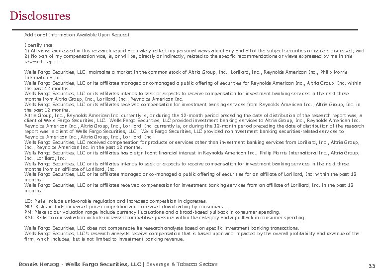 Disclosures Additional Information Available Upon Request I certify that: 1) All views expressed in