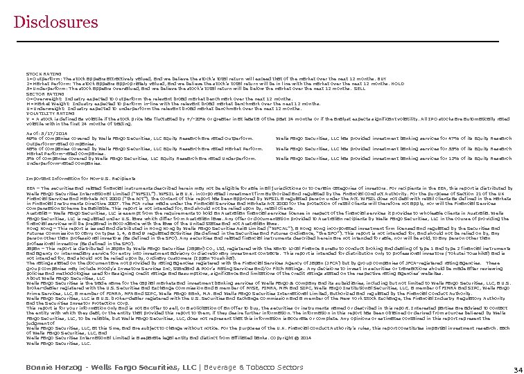 Disclosures STOCK RATING 1=Outperform: The stock appears attractively valued, and we believe the stock's