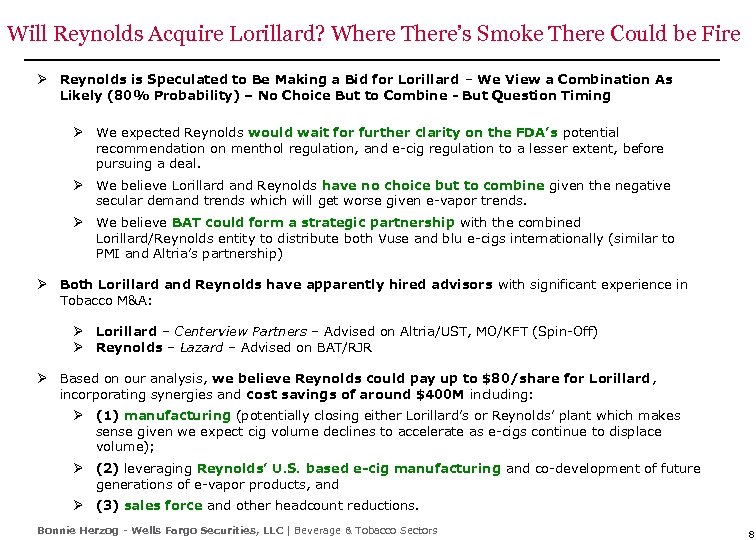 Will Reynolds Acquire Lorillard? Where There’s Smoke There Could be Fire Ø Reynolds is