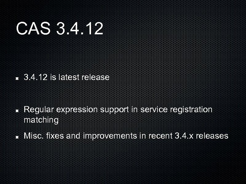 CAS 3. 4. 12 is latest release Regular expression support in service registration matching