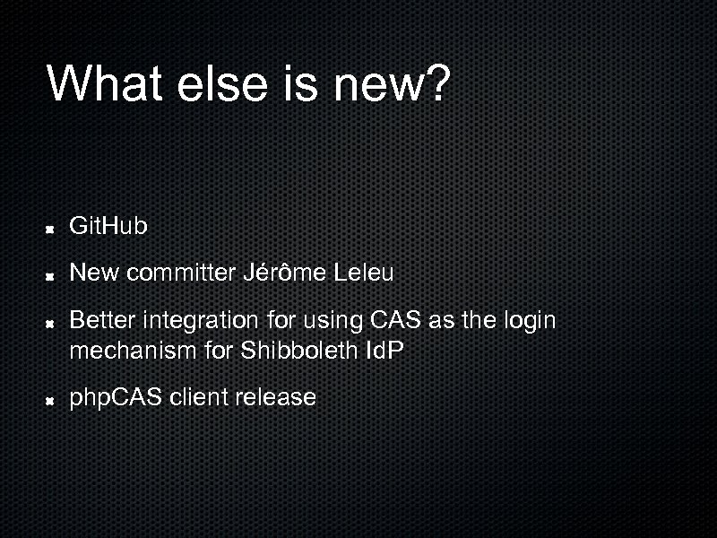 What else is new? Git. Hub New committer Jérôme Leleu Better integration for using