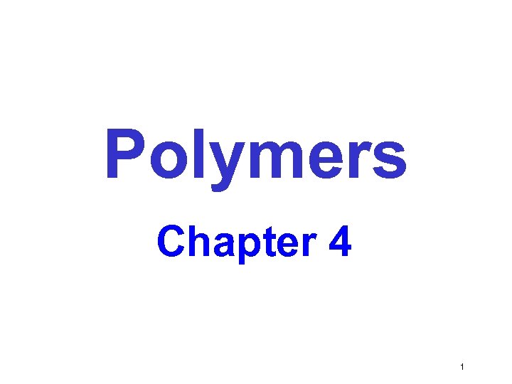 Polymers Chapter 4 1 