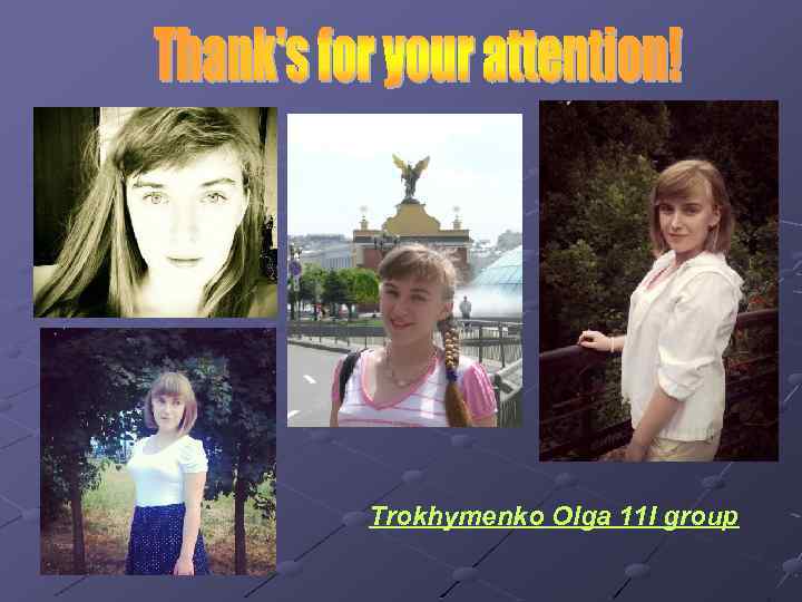 Trokhymenko Olga 11 I group 