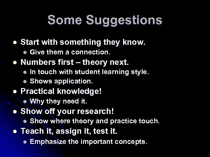 Some Suggestions l Start with something they know. l l Numbers first – theory