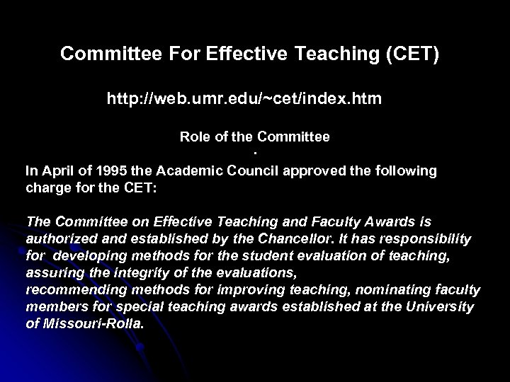 Committee For Effective Teaching (CET) http: //web. umr. edu/~cet/index. htm Role of the Committee
