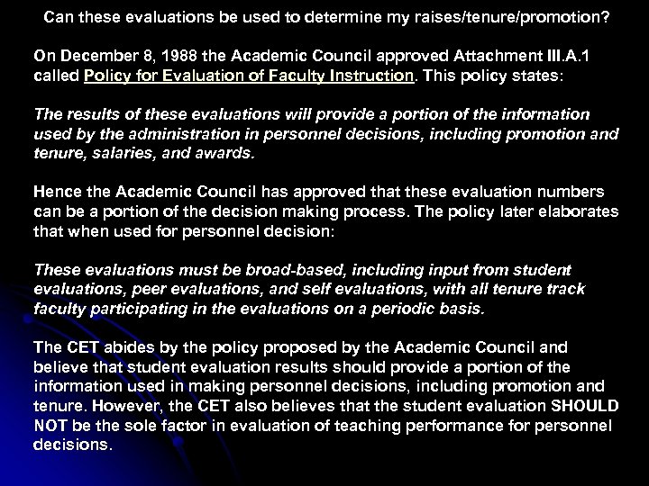 Can these evaluations be used to determine my raises/tenure/promotion? On December 8, 1988 the