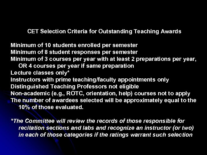 CET Selection Criteria for Outstanding Teaching Awards Minimum of 10 students enrolled per semester