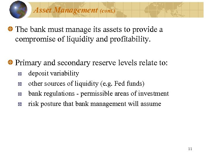 Asset Management (cont. ) The bank must manage its assets to provide a compromise