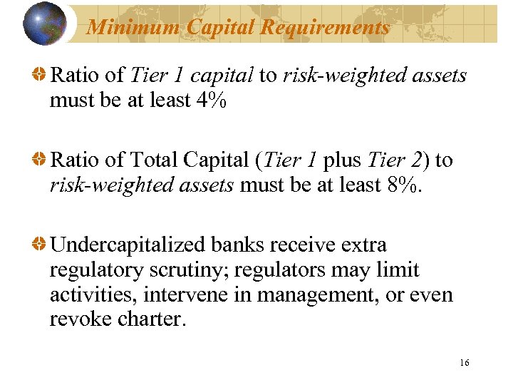 Minimum Capital Requirements Ratio of Tier 1 capital to risk-weighted assets must be at