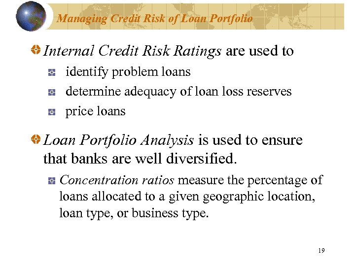 Managing Credit Risk of Loan Portfolio Internal Credit Risk Ratings are used to identify