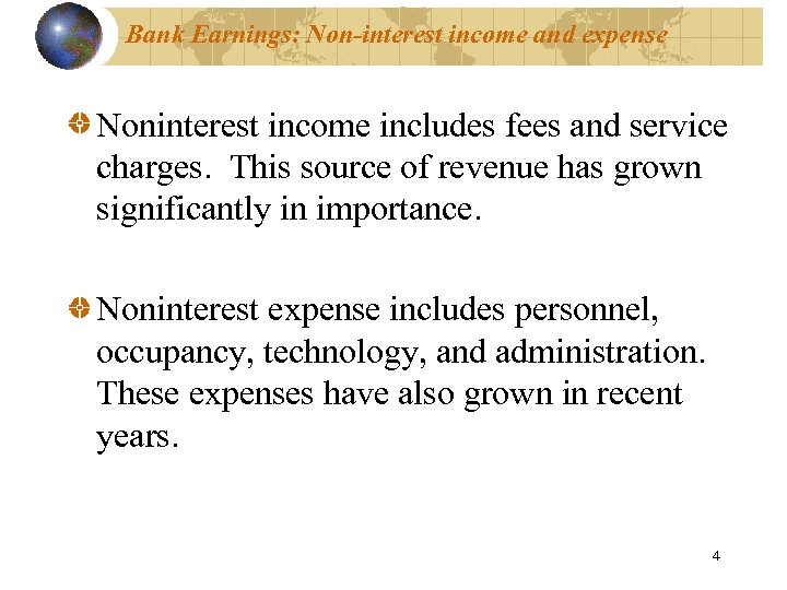 Bank Earnings: Non-interest income and expense Noninterest income includes fees and service charges. This