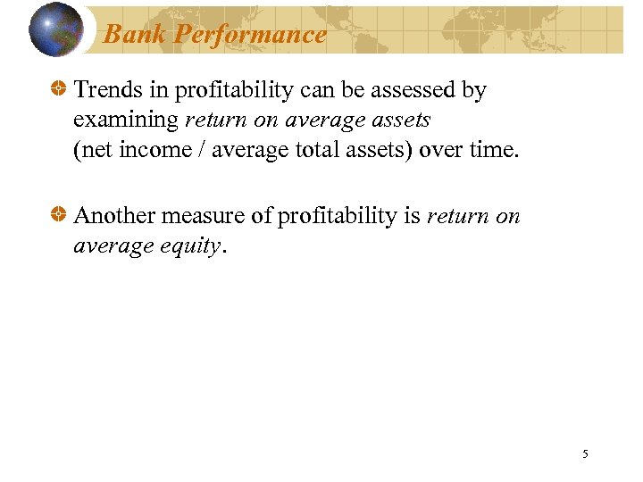 Bank Performance Trends in profitability can be assessed by examining return on average assets