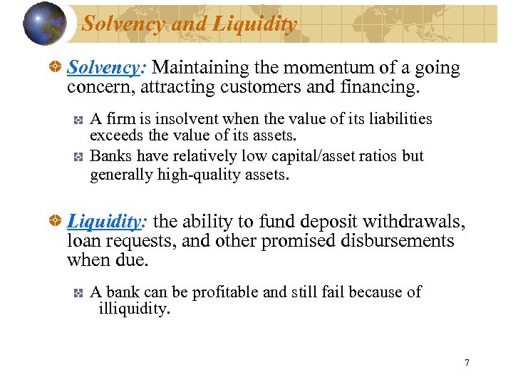 Solvency and Liquidity Solvency: Maintaining the momentum of a going concern, attracting customers and