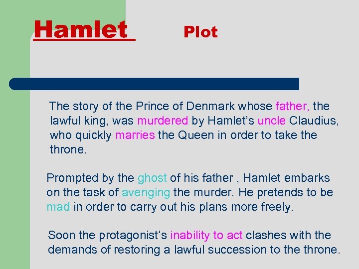 Hamlet Plot The story of the Prince of Denmark whose father, the lawful king,
