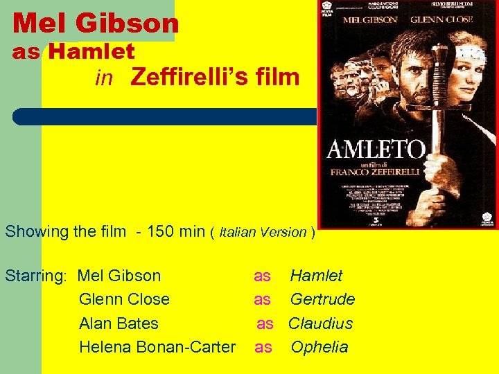 Mel Gibson as Hamlet in Zeffirelli’s film Showing the film - 150 min (