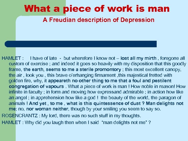 What a piece of work is man A Freudian description of Depression HAMLET :