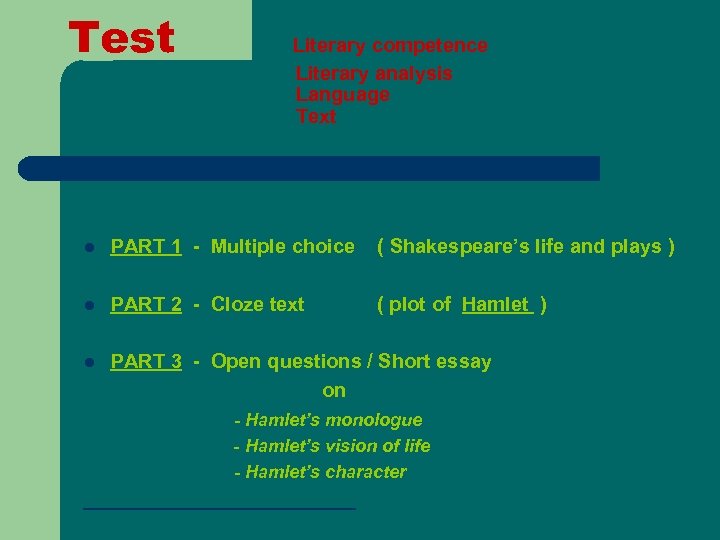 Test Literary competence Literary analysis Language Text l PART 1 - Multiple choice (