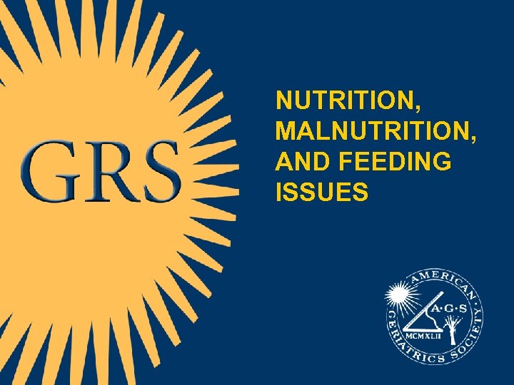 NUTRITION, MALNUTRITION, AND FEEDING ISSUES 