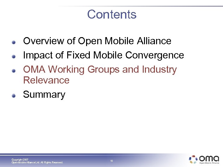 Contents Overview of Open Mobile Alliance Impact of Fixed Mobile Convergence OMA Working Groups