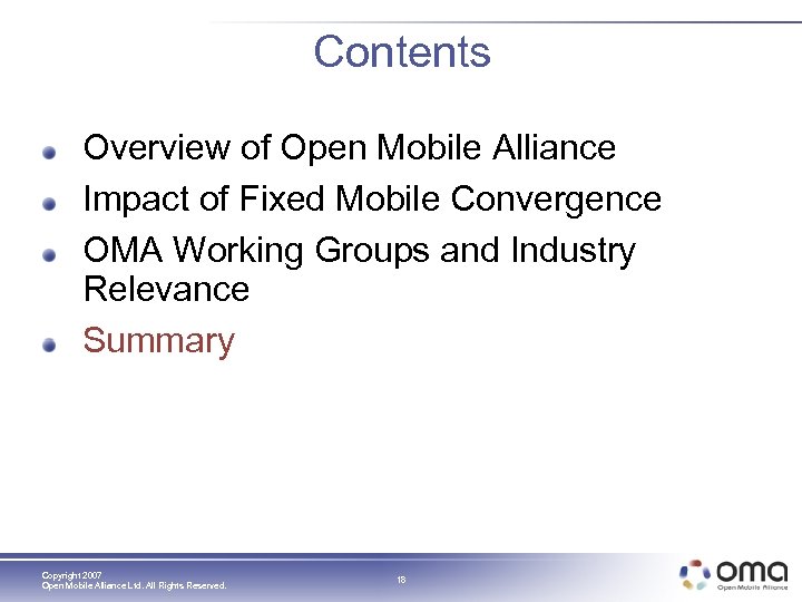 Contents Overview of Open Mobile Alliance Impact of Fixed Mobile Convergence OMA Working Groups