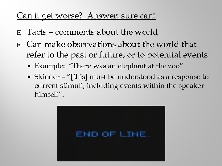 Can it get worse? Answer: sure can! Tacts – comments about the world Can