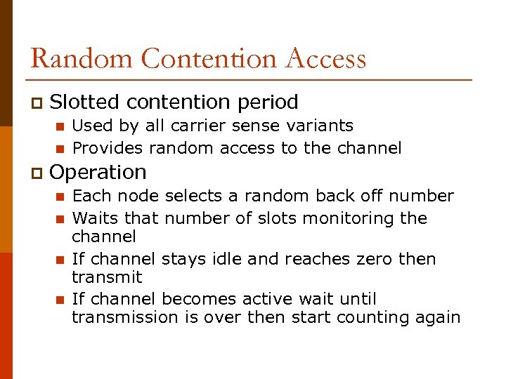 Random Contention Access p Slotted contention period n n p Used by all carrier