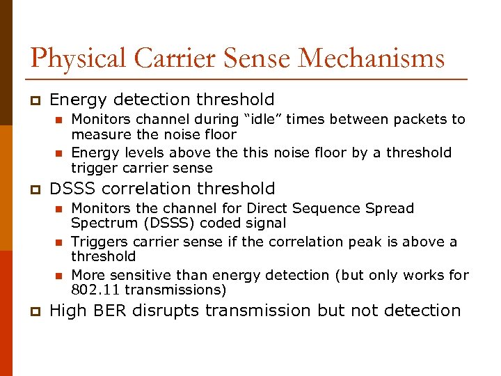 Physical Carrier Sense Mechanisms p Energy detection threshold n n p DSSS correlation threshold