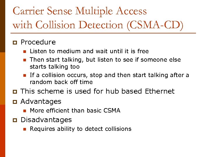 Carrier Sense Multiple Access with Collision Detection (CSMA-CD) p Procedure n n n p