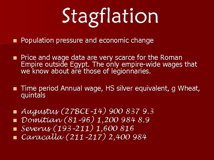 Stagflation n Population pressure and economic change n Price and wage data are very