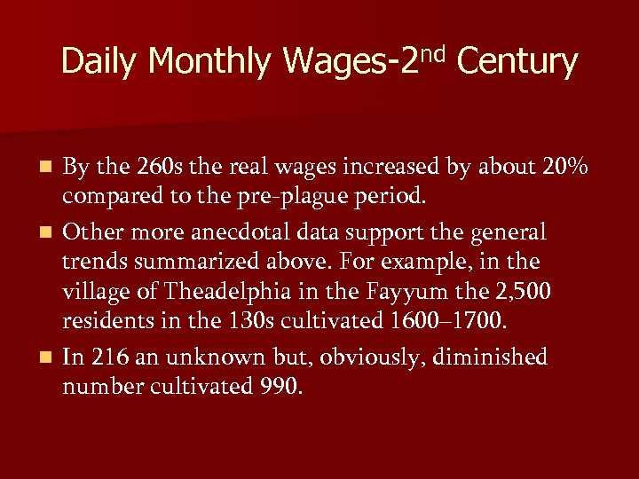 Daily Monthly Wages-2 nd Century By the 260 s the real wages increased by