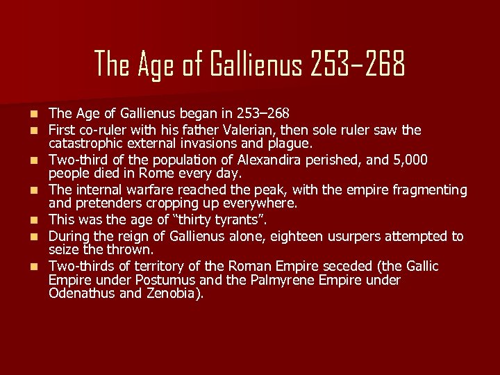 The Age of Gallienus 253– 268 n n n n The Age of Gallienus
