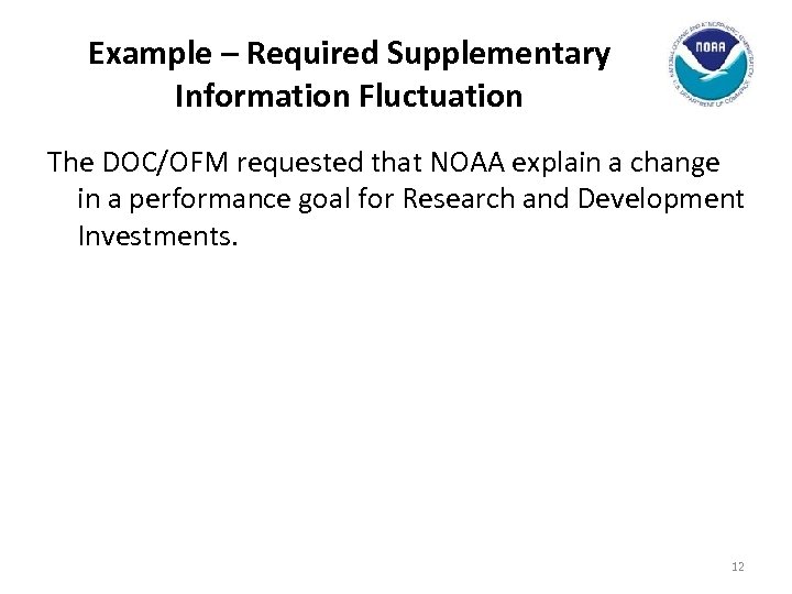 Example – Required Supplementary Information Fluctuation The DOC/OFM requested that NOAA explain a change