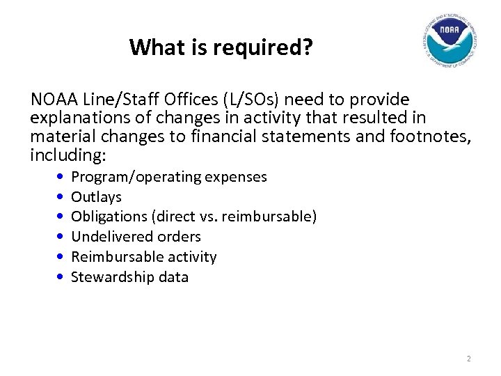 What is required? NOAA Line/Staff Offices (L/SOs) need to provide explanations of changes in