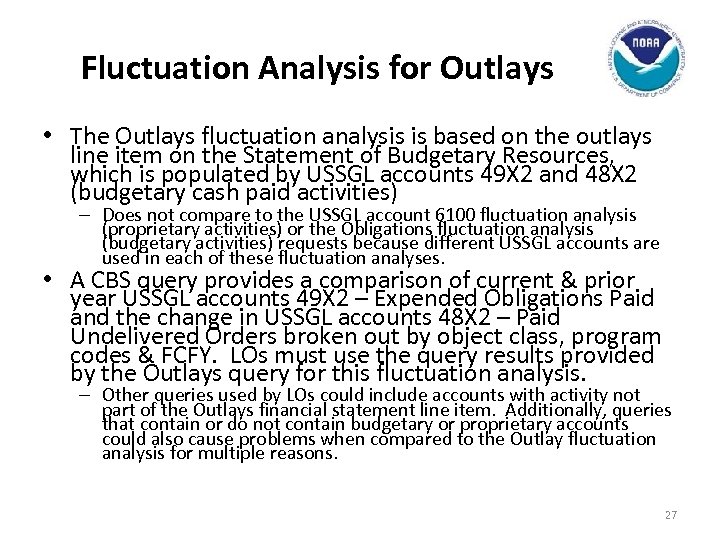 Fluctuation Analysis for Outlays • The Outlays fluctuation analysis is based on the outlays