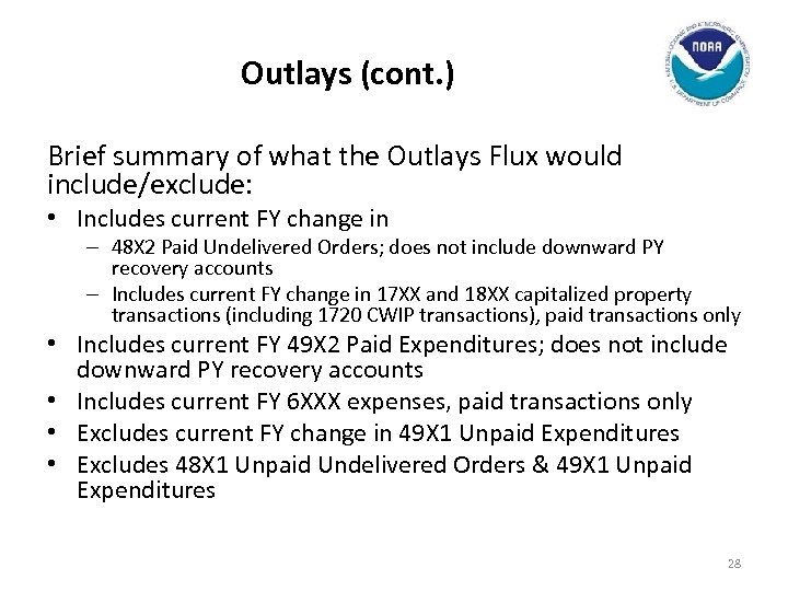 Outlays (cont. ) Brief summary of what the Outlays Flux would include/exclude: • Includes