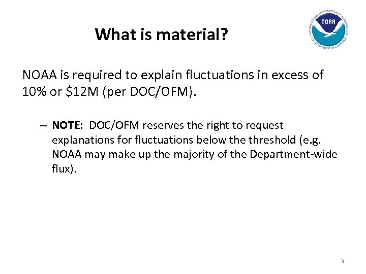 What is material? NOAA is required to explain fluctuations in excess of 10% or