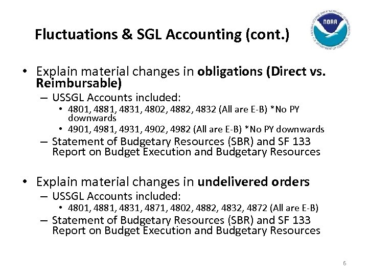 Fluctuations & SGL Accounting (cont. ) • Explain material changes in obligations (Direct vs.